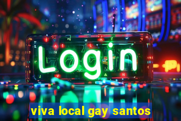 viva local gay santos